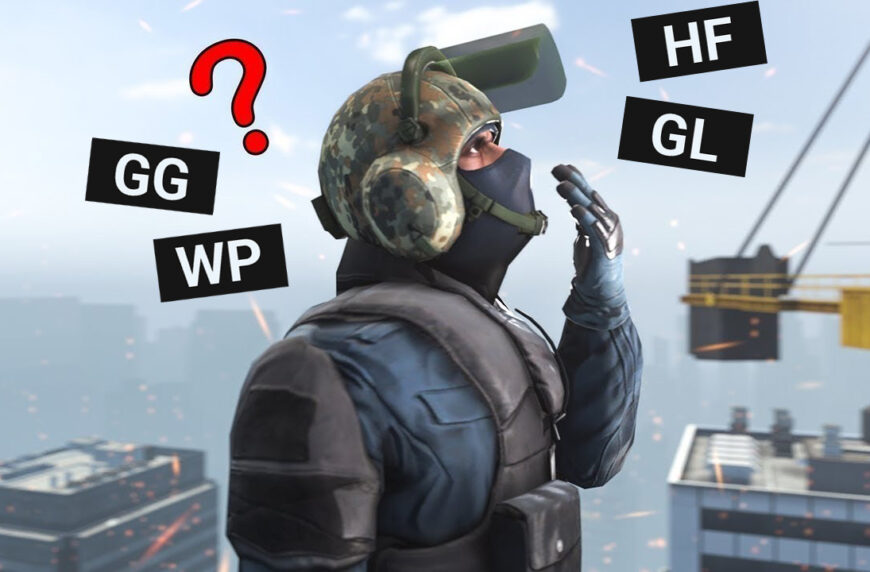 Что значит GG, WP, GL, HF и другие сокращения? Расшифровка для игры в CS:GO